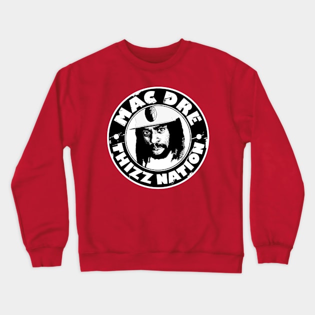 Mac Dre Thizz Nation Crewneck Sweatshirt by Dysfunctional Tee Shop